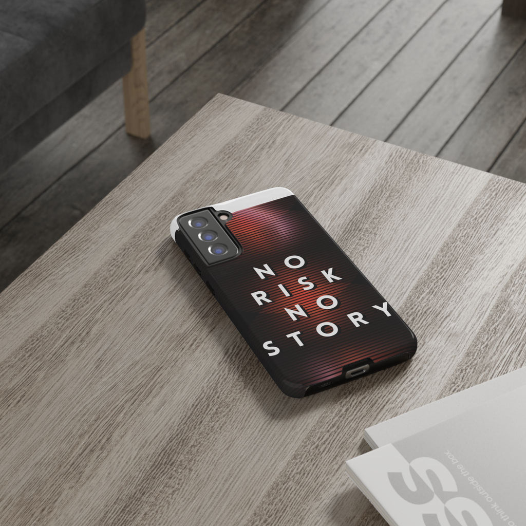 Phone Case — "No Risk No Story" Motivational Protective Case
