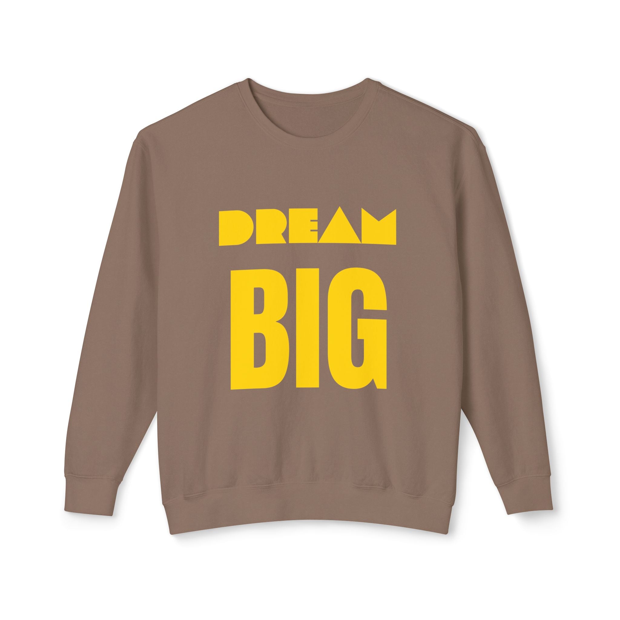 Dream Big Sweatshirt — Yellow Inspirational Crewneck