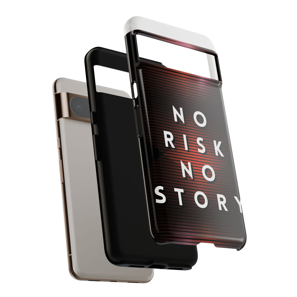 Phone Case — "No Risk No Story" Motivational Protective Case