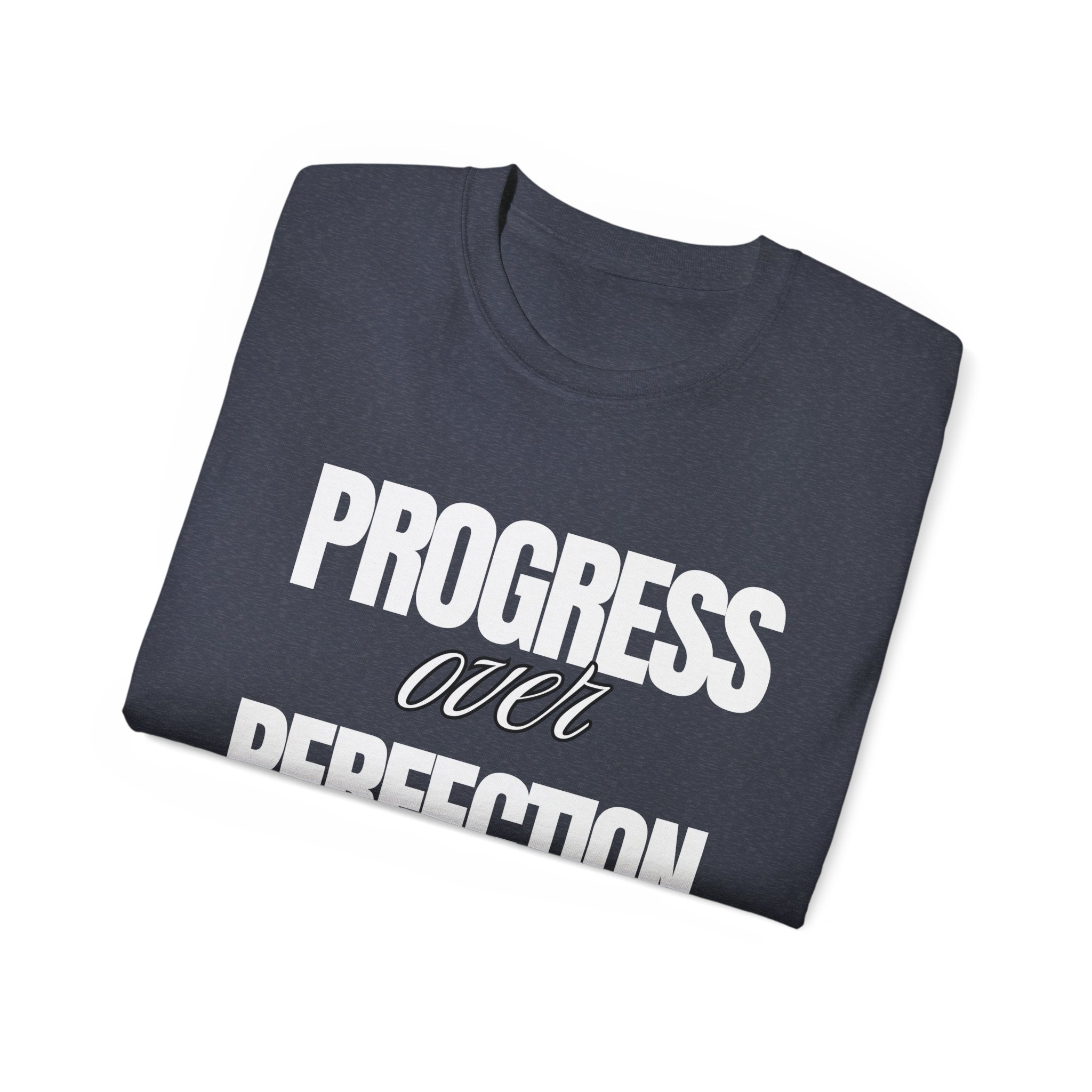 Unisex Progress Over Perfection T-Shirt – Motivational Graphic Tee