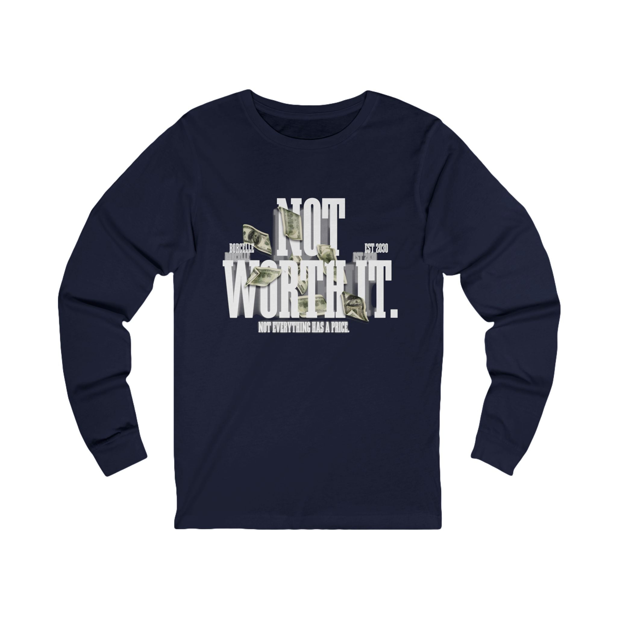 Unisex Long Sleeve Tee — "Not Worth It" Graphic Tee with Money Design
