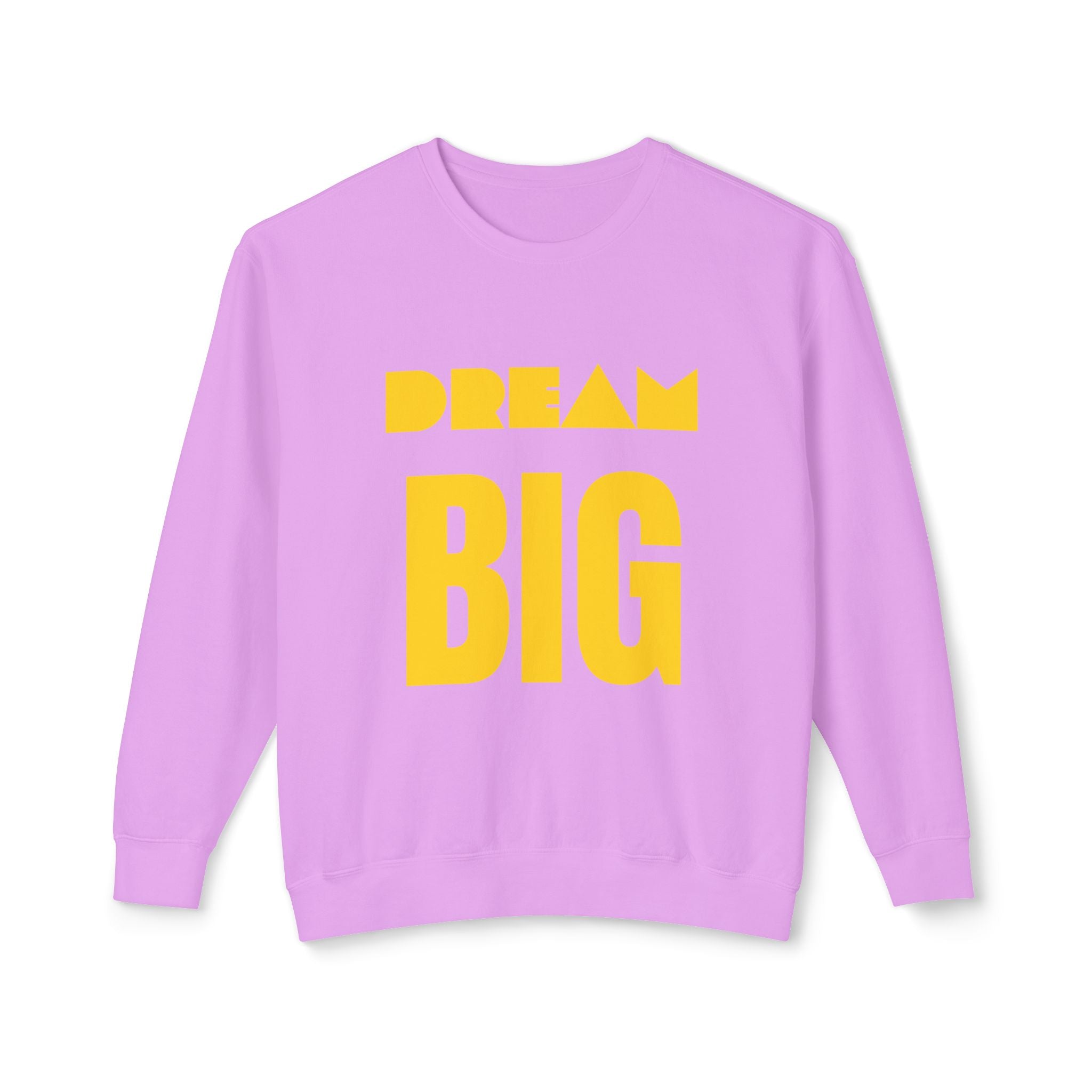 Dream Big Sweatshirt — Yellow Inspirational Crewneck