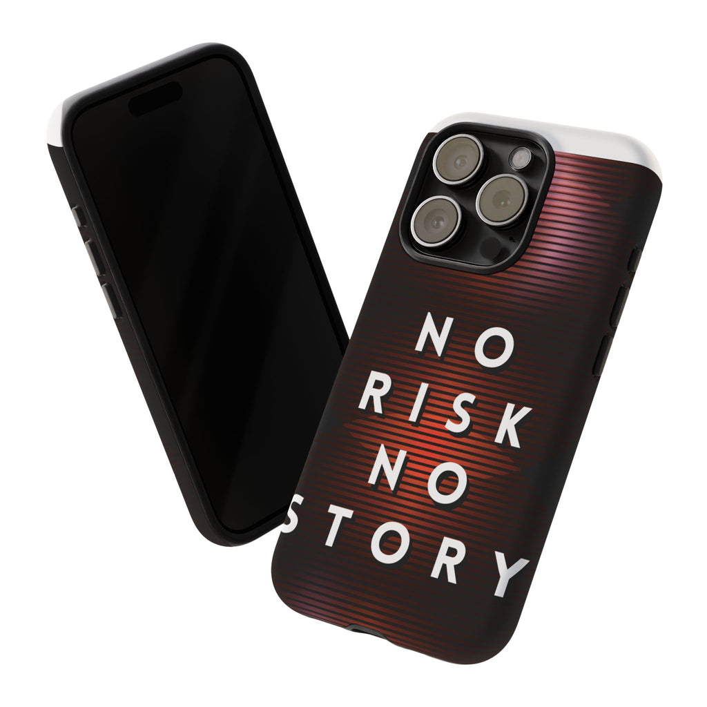Phone Case — "No Risk No Story" Motivational Protective Case