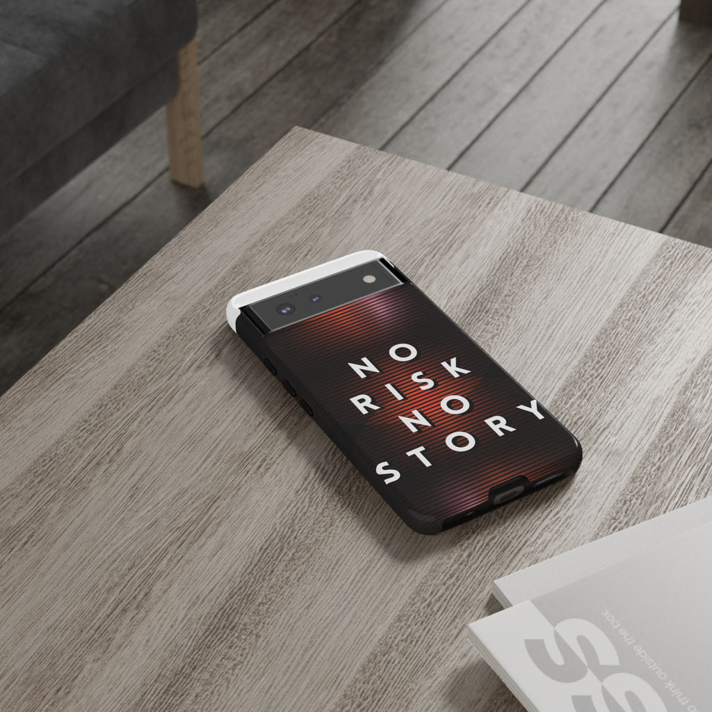 Phone Case — "No Risk No Story" Motivational Protective Case