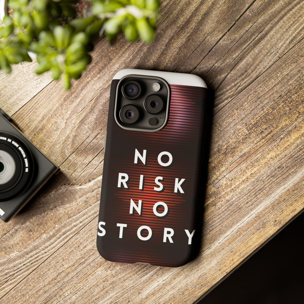 Phone Case — "No Risk No Story" Motivational Protective Case