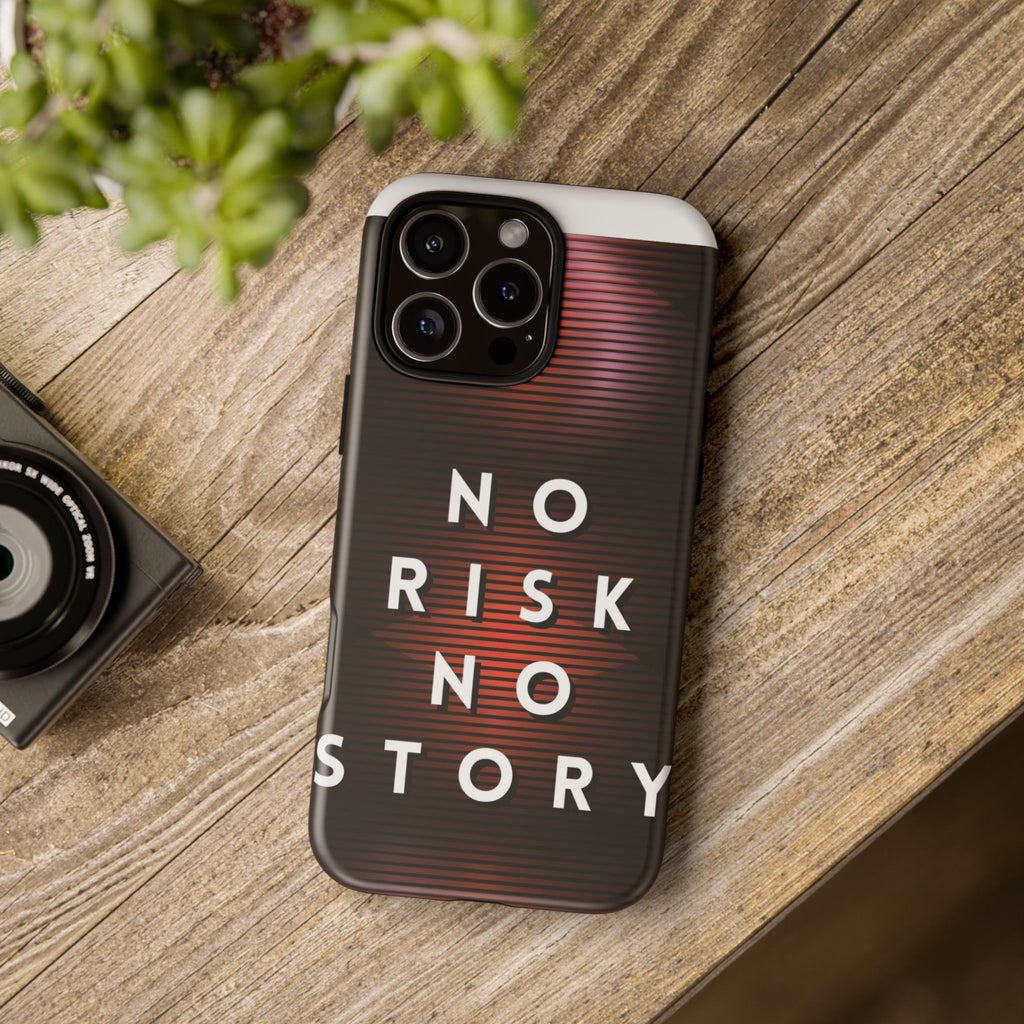 Phone Case — "No Risk No Story" Motivational Protective Case