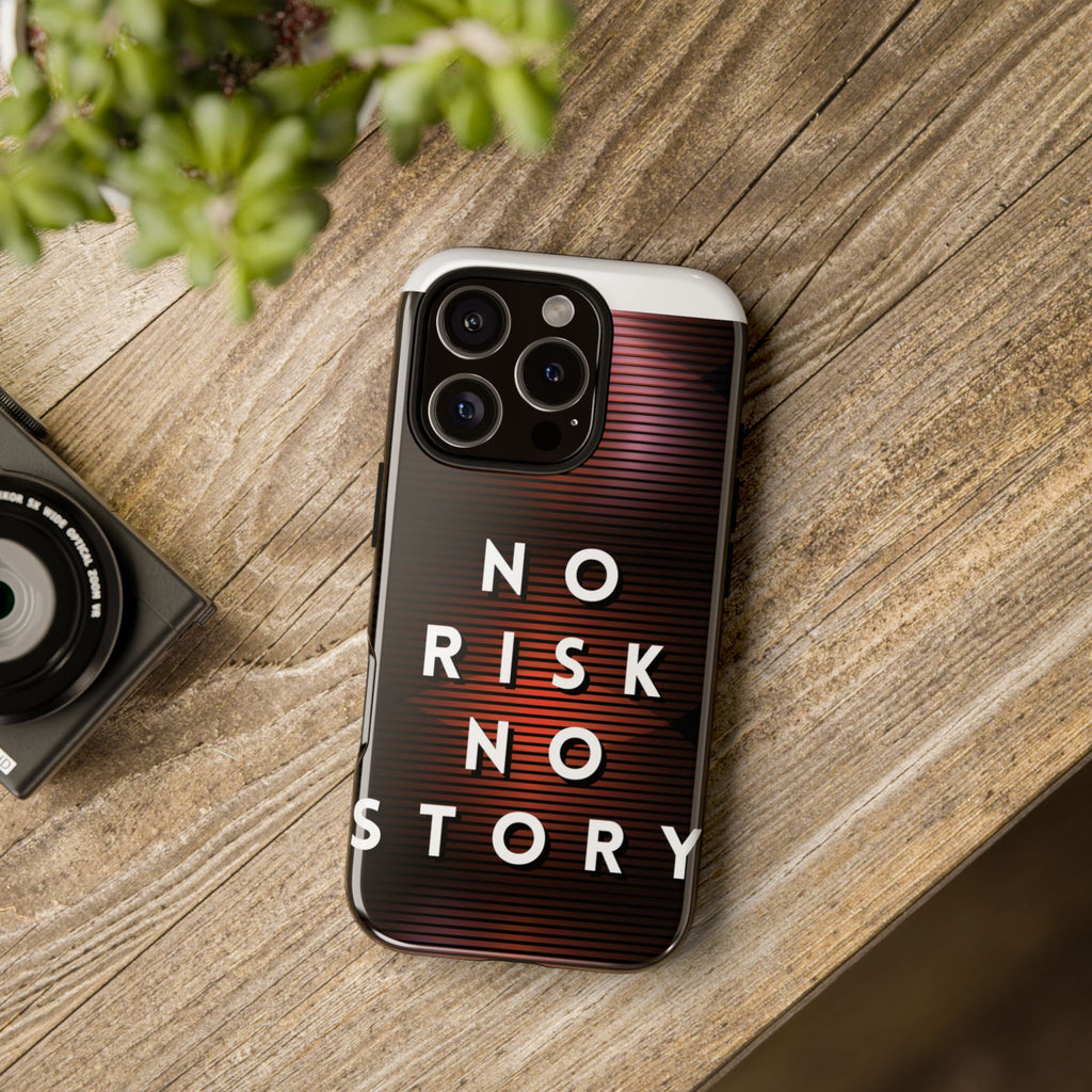 Phone Case — "No Risk No Story" Motivational Protective Case