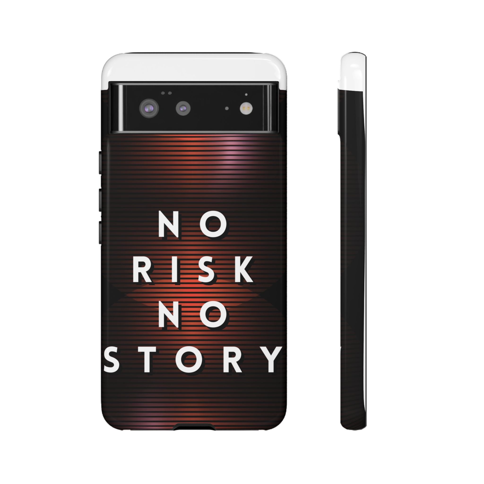 Phone Case — "No Risk No Story" Motivational Protective Case