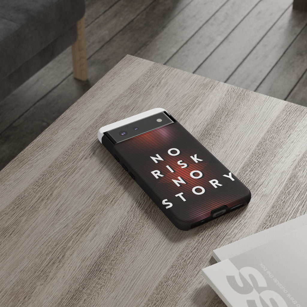 Phone Case — "No Risk No Story" Motivational Protective Case