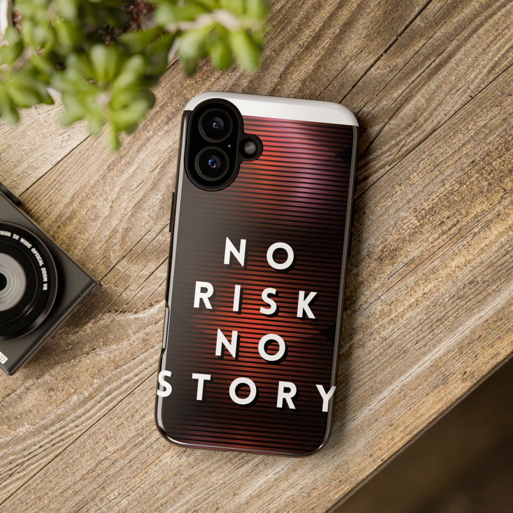 Phone Case — "No Risk No Story" Motivational Protective Case