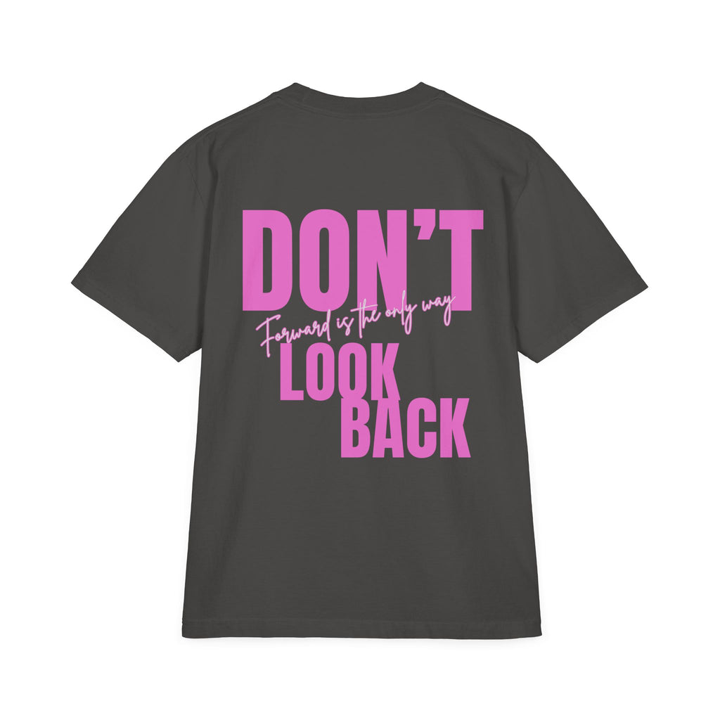 Unisex Don't Look Back T-Shirt — Motivational Pink Graphic Tee