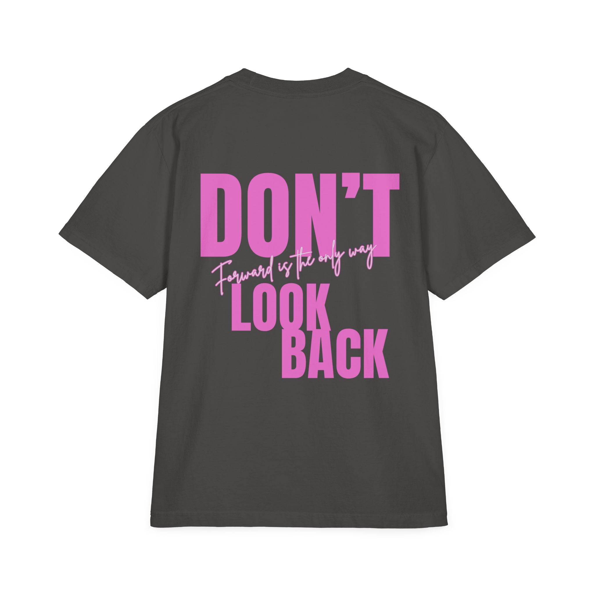 Unisex Don't Look Back T-Shirt — Motivational Pink Graphic Tee