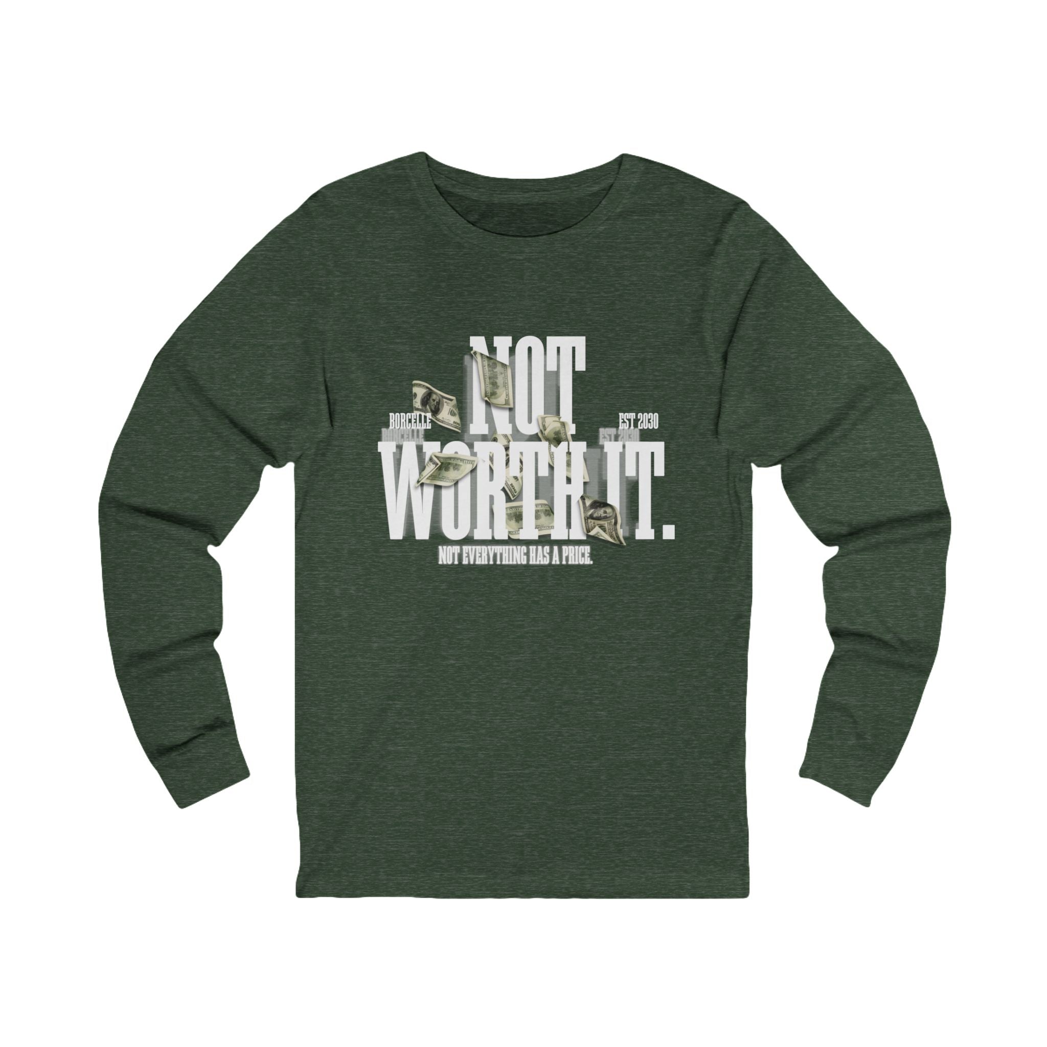 Unisex Long Sleeve Tee — "Not Worth It" Graphic Tee with Money Design
