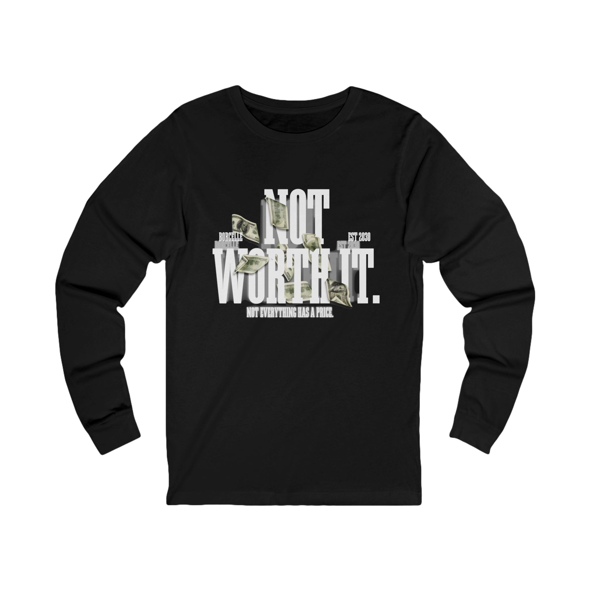 Unisex Long Sleeve Tee — "Not Worth It" Graphic Tee with Money Design