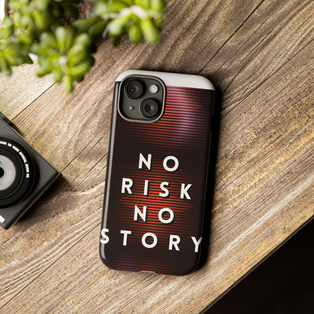 Phone Case — "No Risk No Story" Motivational Protective Case