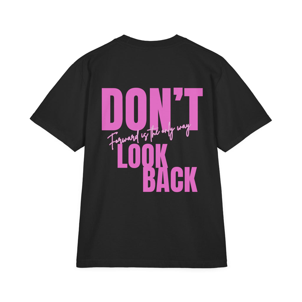 Unisex Don't Look Back T-Shirt — Motivational Pink Graphic Tee