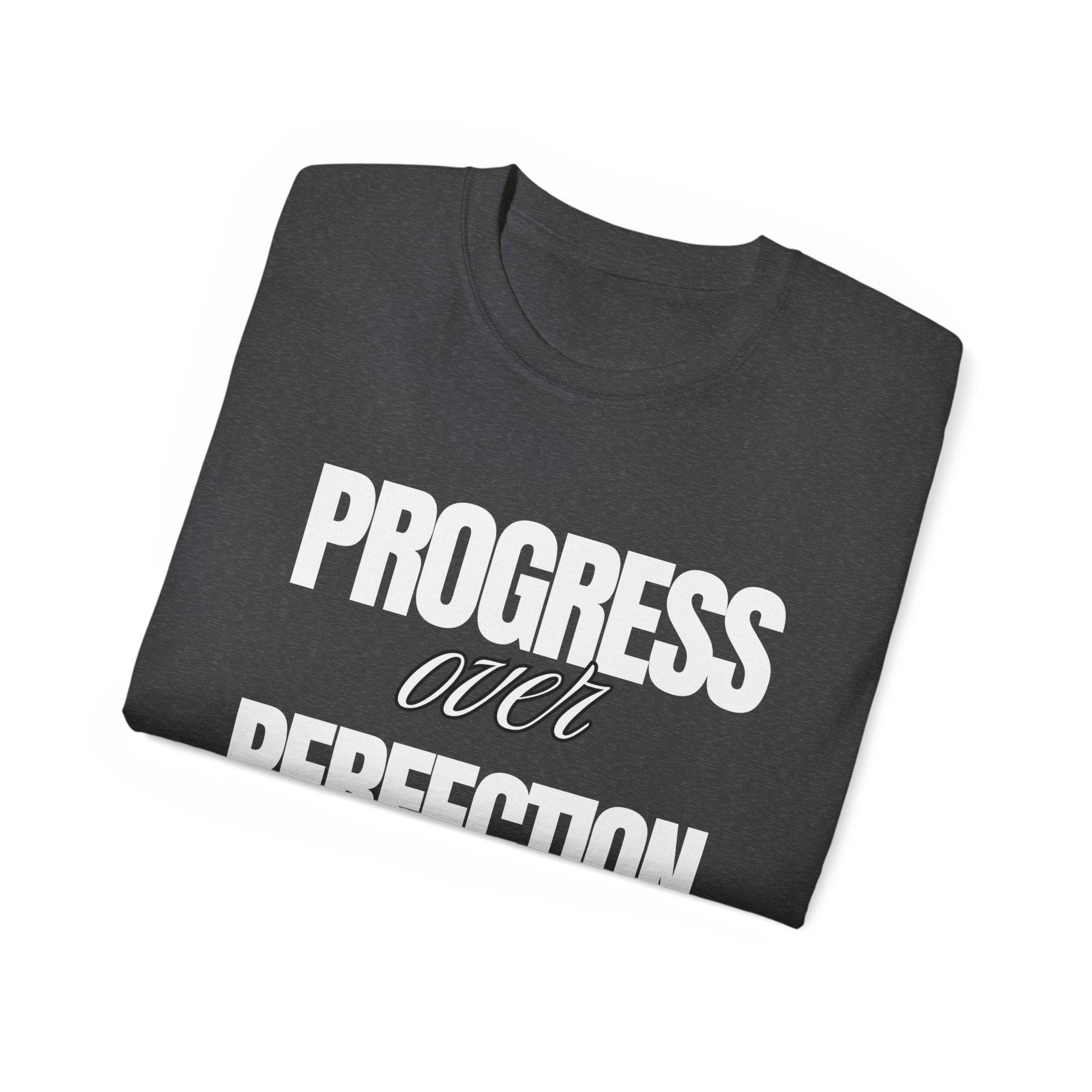 Unisex Progress Over Perfection T-Shirt – Motivational Graphic Tee