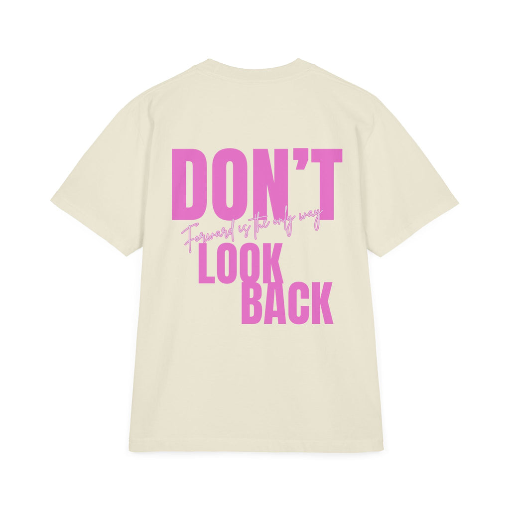 Unisex Don't Look Back T-Shirt — Motivational Pink Graphic Tee
