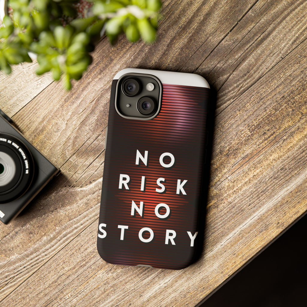 Phone Case — "No Risk No Story" Motivational Protective Case