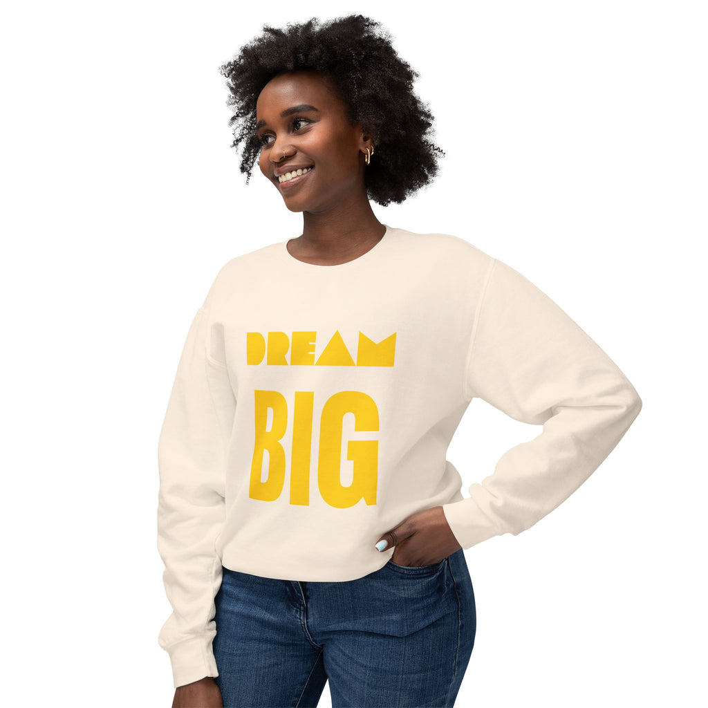 Dream Big Sweatshirt — Yellow Inspirational Crewneck