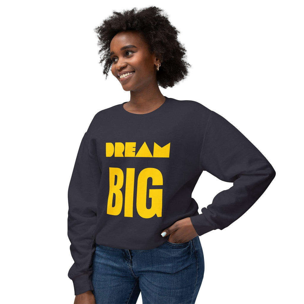 Dream Big Sweatshirt — Yellow Inspirational Crewneck