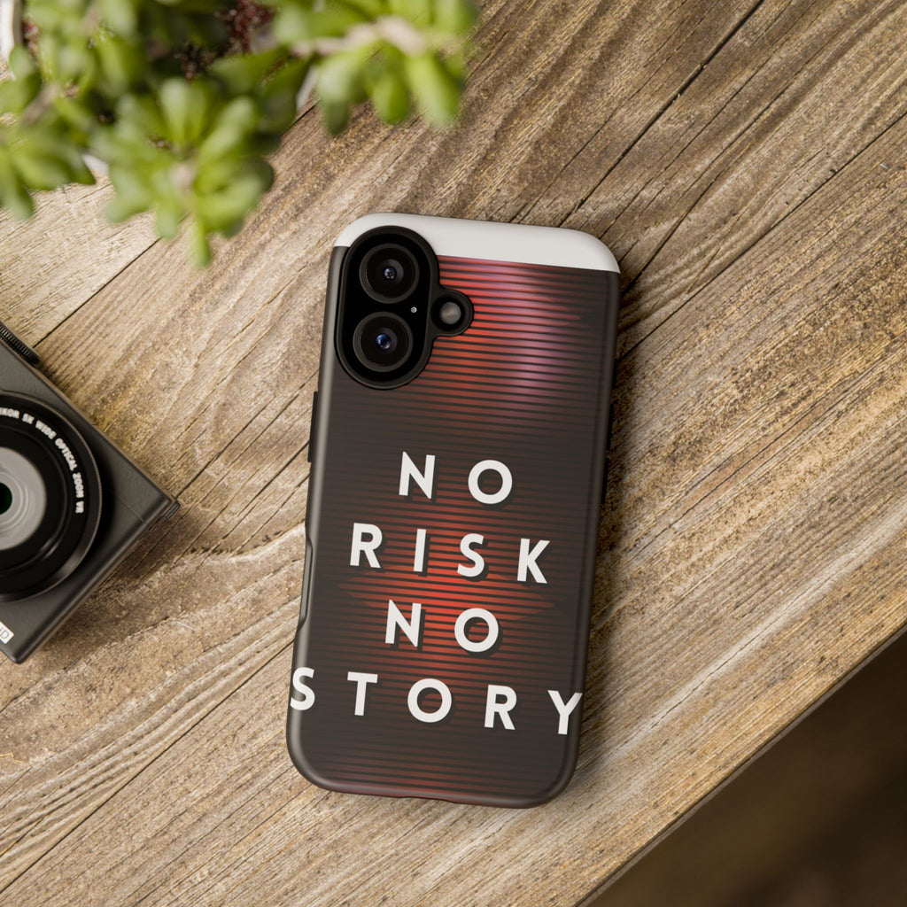 Phone Case — "No Risk No Story" Motivational Protective Case