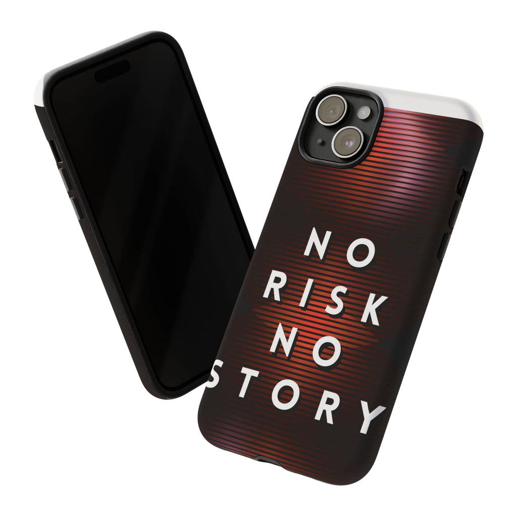 Phone Case — "No Risk No Story" Motivational Protective Case
