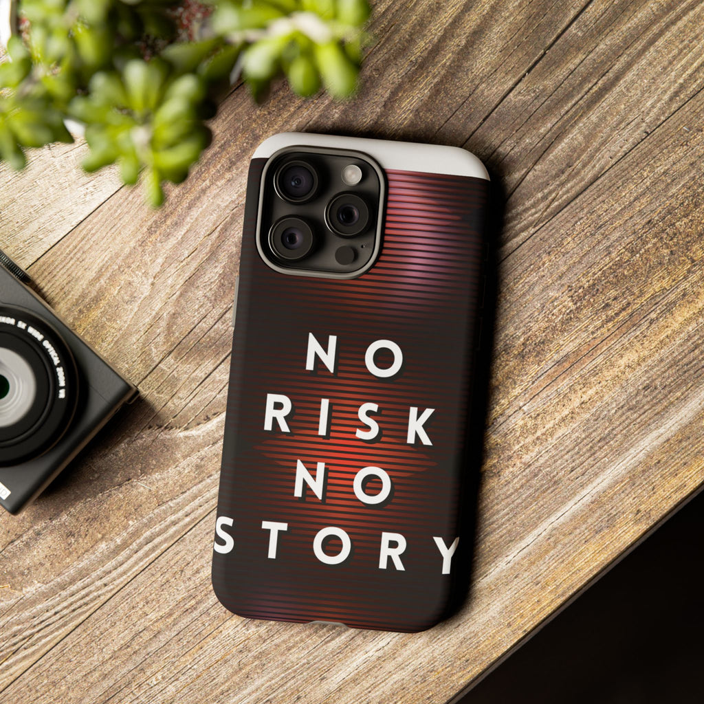 Phone Case — "No Risk No Story" Motivational Protective Case