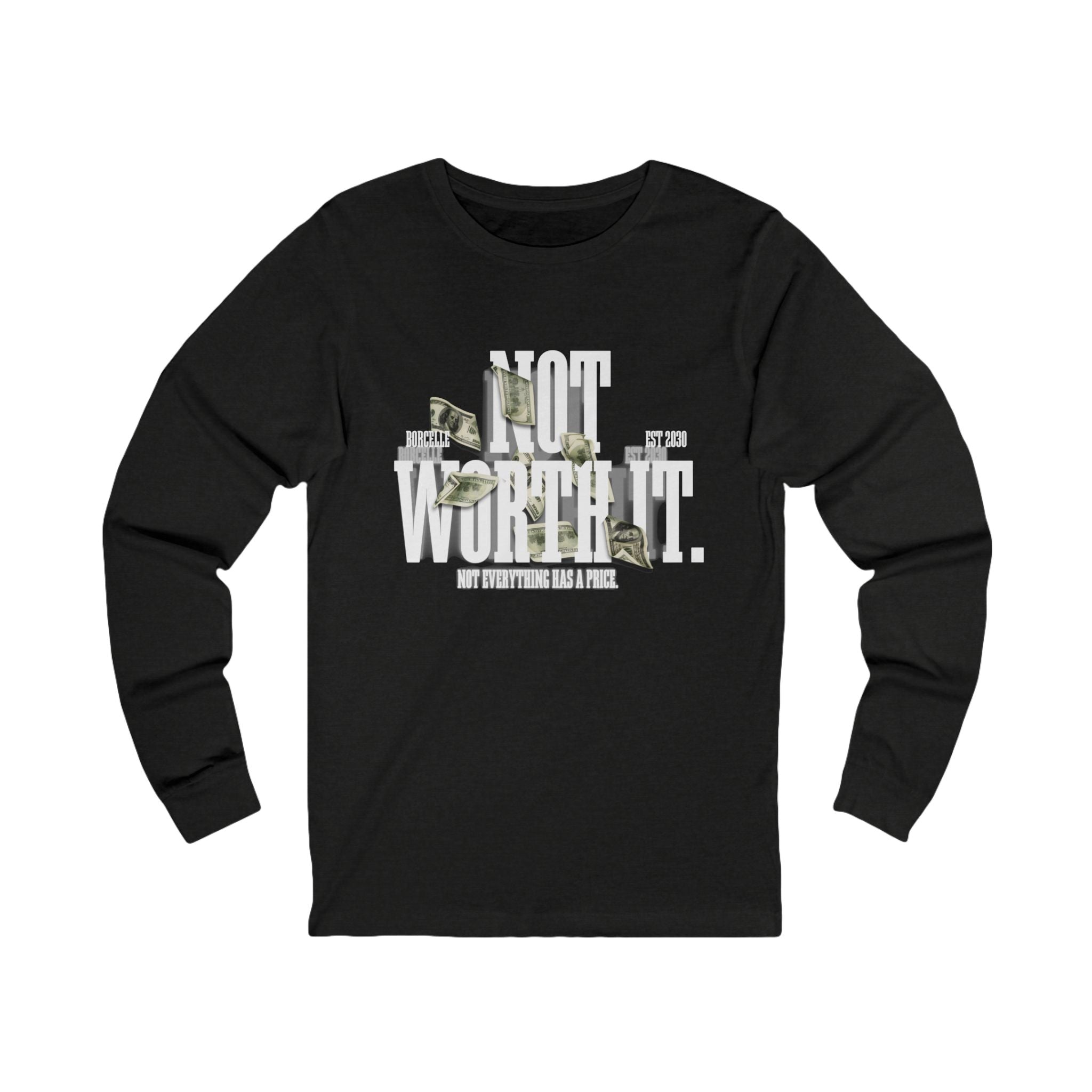 Unisex Long Sleeve Tee — "Not Worth It" Graphic Tee with Money Design
