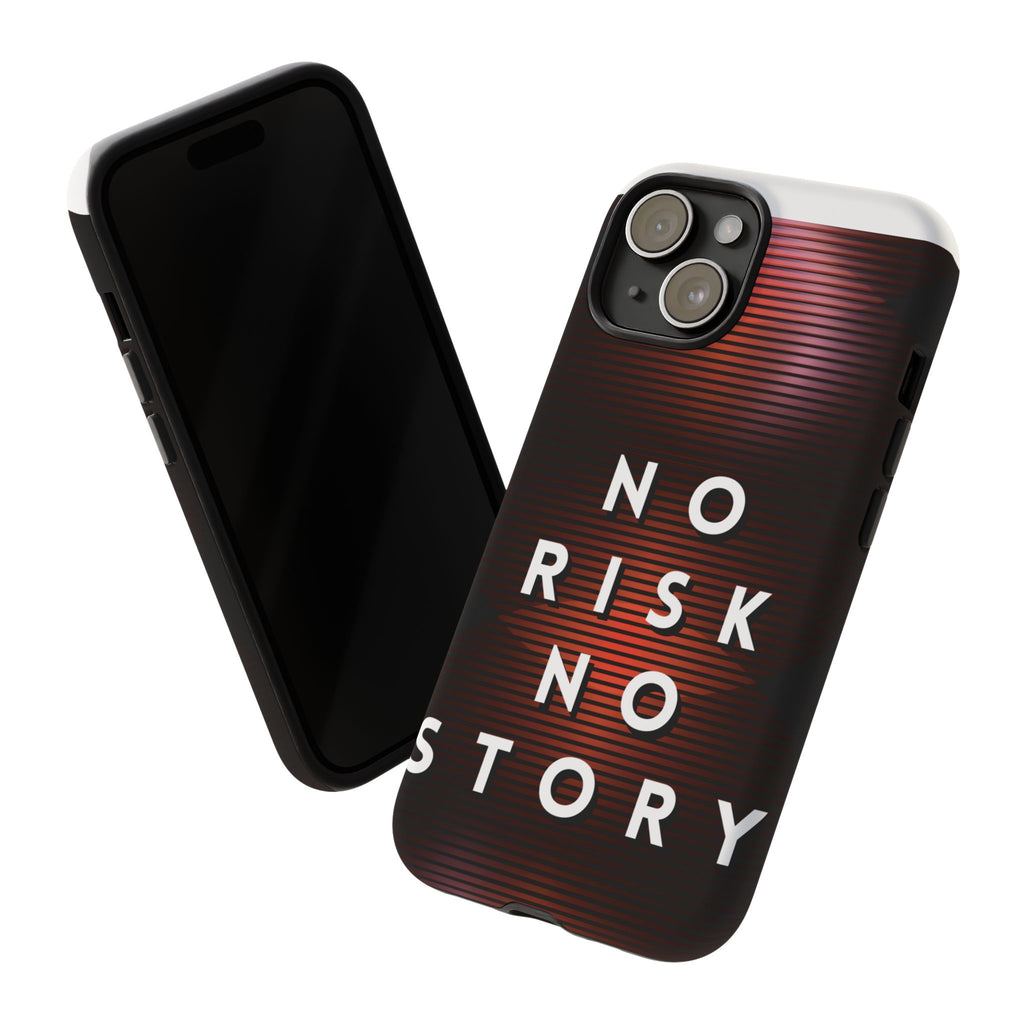 Phone Case — "No Risk No Story" Motivational Protective Case