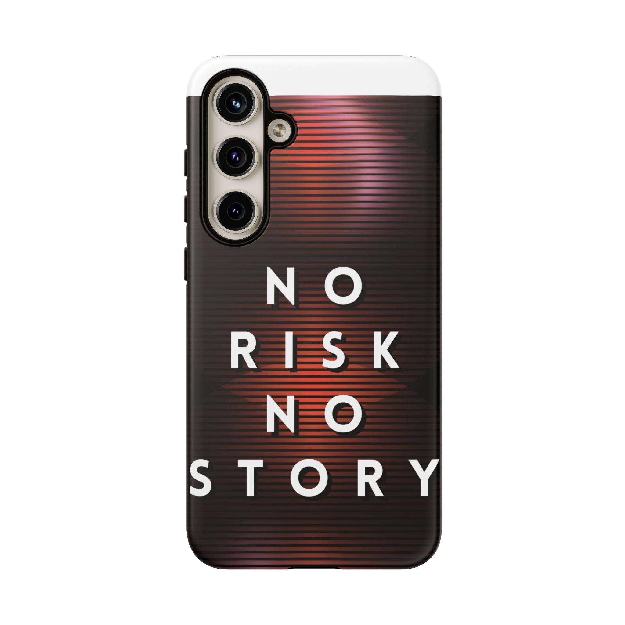 Phone Case — "No Risk No Story" Motivational Protective Case