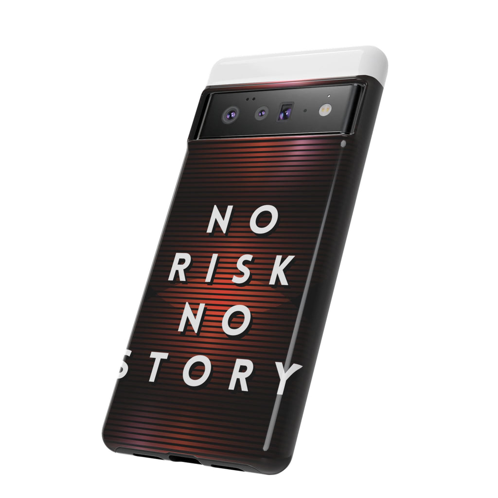 Phone Case — "No Risk No Story" Motivational Protective Case
