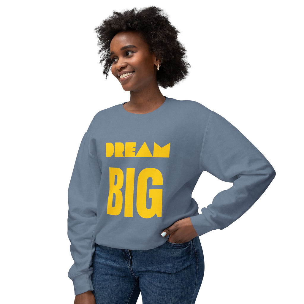 Dream Big Sweatshirt — Yellow Inspirational Crewneck