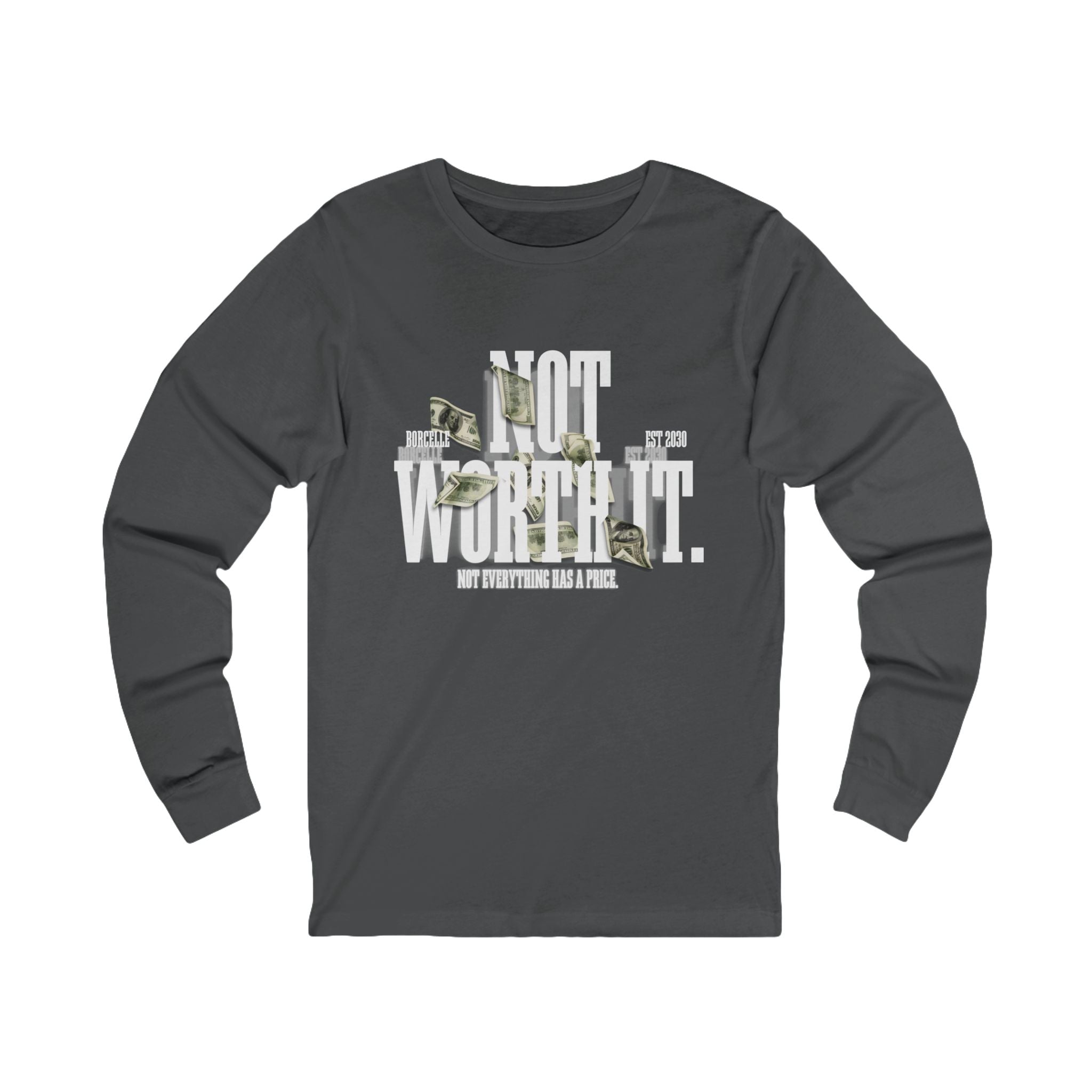 Unisex Long Sleeve Tee — "Not Worth It" Graphic Tee with Money Design