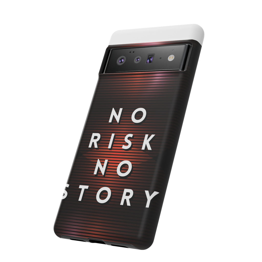 Phone Case — "No Risk No Story" Motivational Protective Case