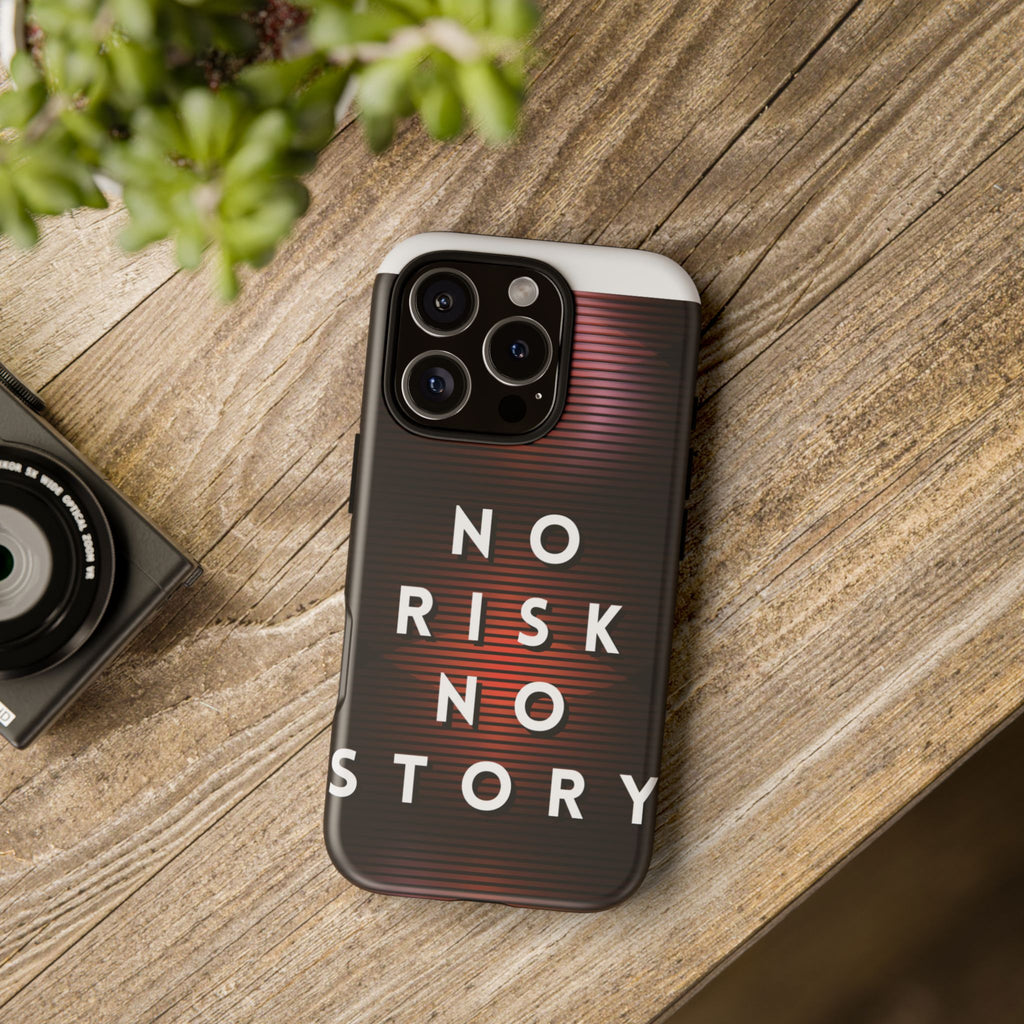 Phone Case — "No Risk No Story" Motivational Protective Case