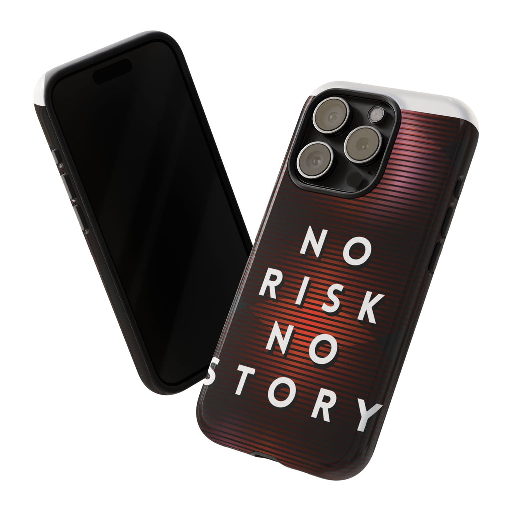 Phone Case — "No Risk No Story" Motivational Protective Case