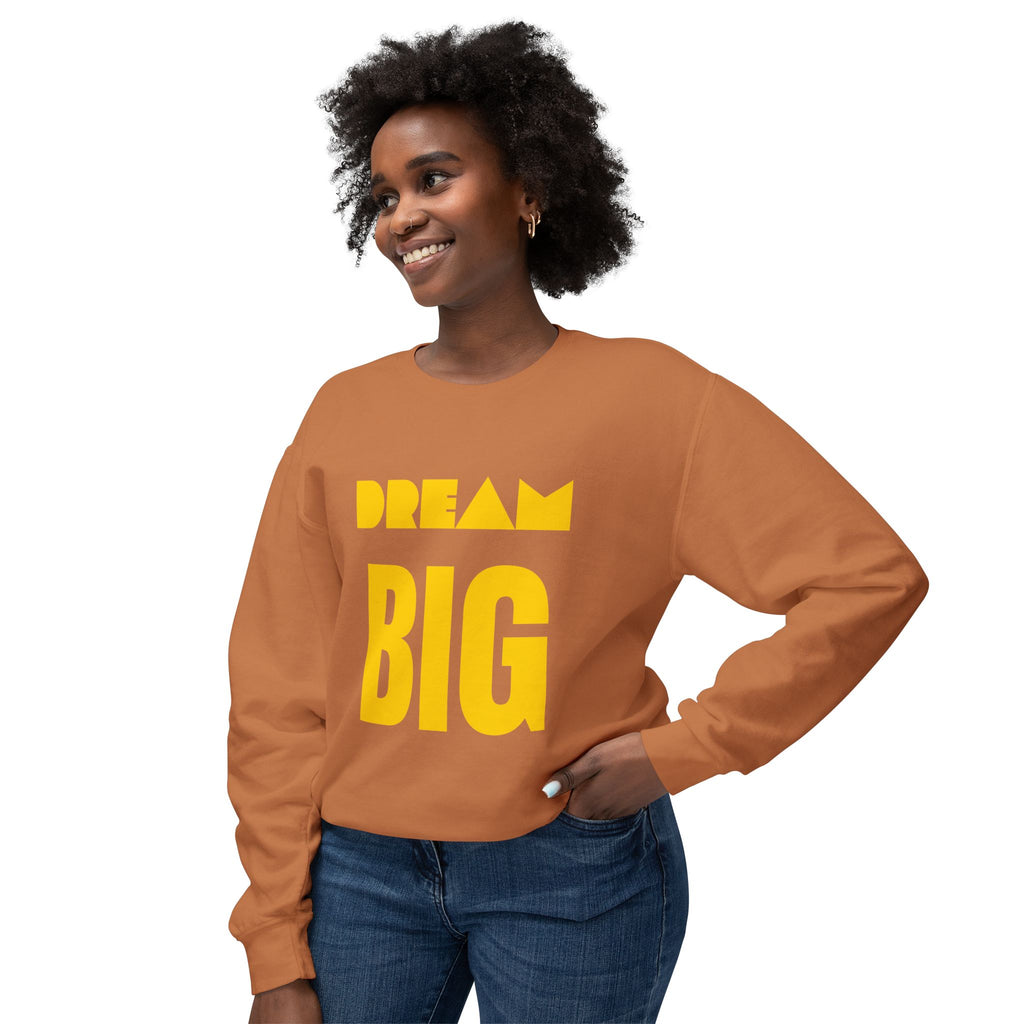Dream Big Sweatshirt — Yellow Inspirational Crewneck