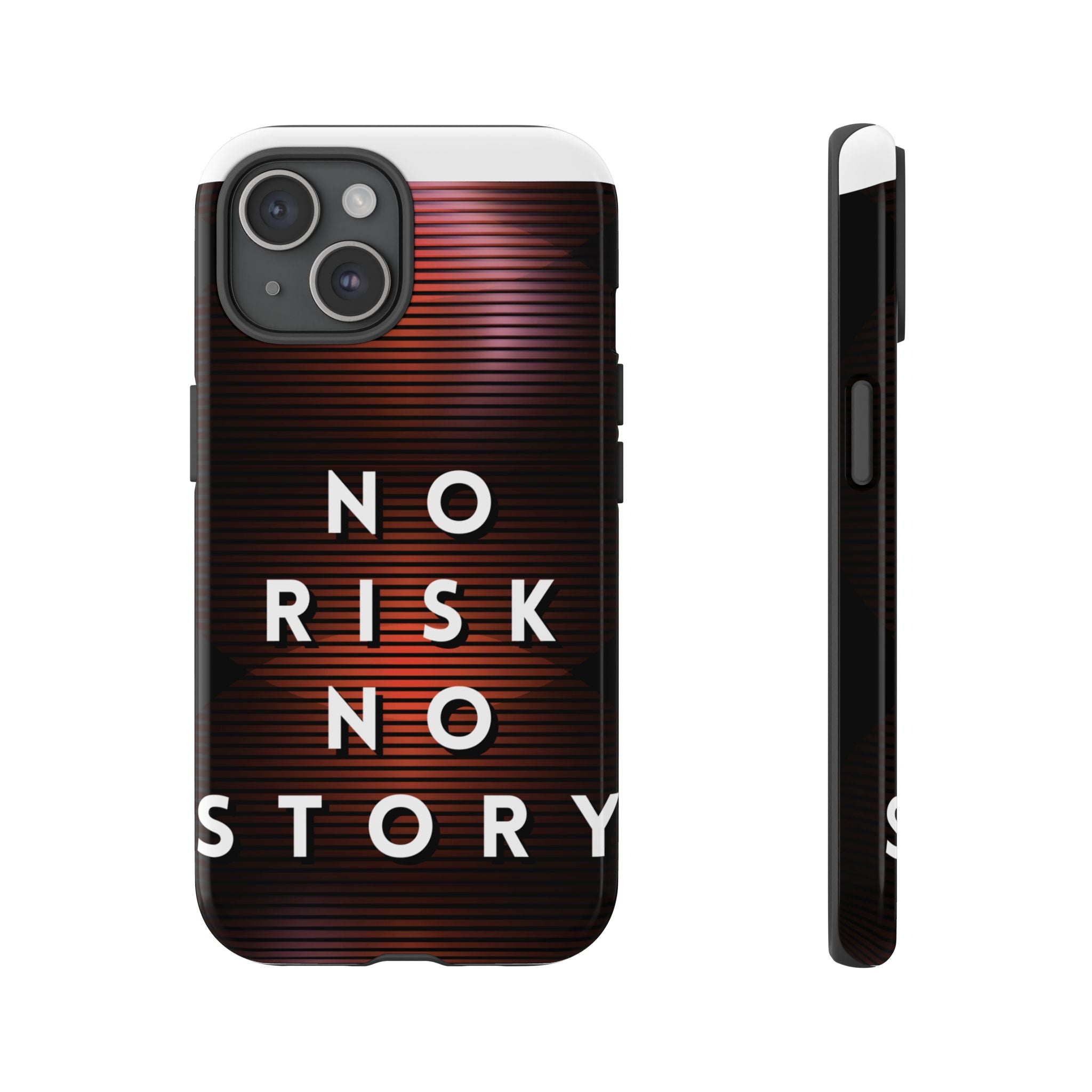 Phone Case — "No Risk No Story" Motivational Protective Case