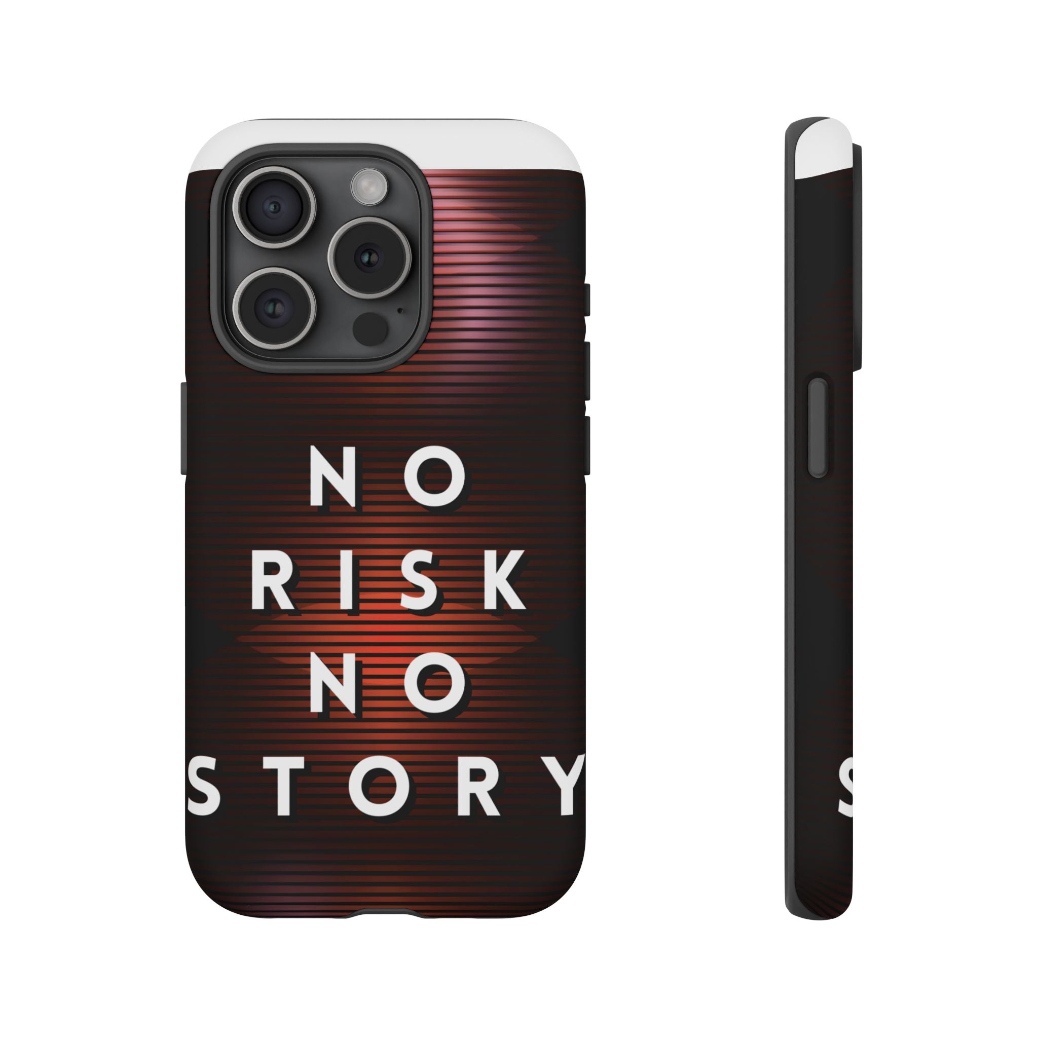 Phone Case — "No Risk No Story" Motivational Protective Case