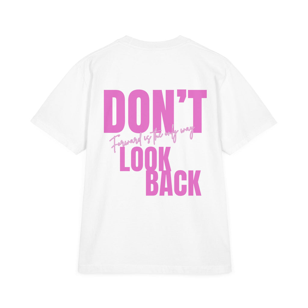 Unisex Don't Look Back T-Shirt — Motivational Pink Graphic Tee